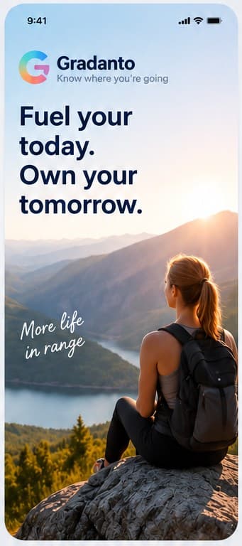Fuel your today. Own your tomorrow.